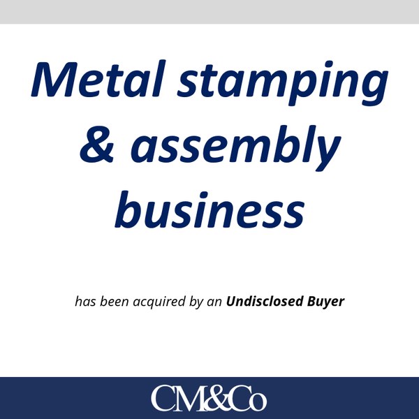 Metal Stamping & Assembly Business transaction tombstone